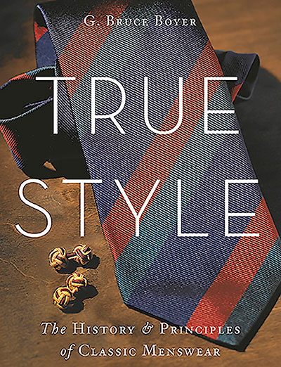 Бойер "True Style: the History and Principles of Classic Menswear"